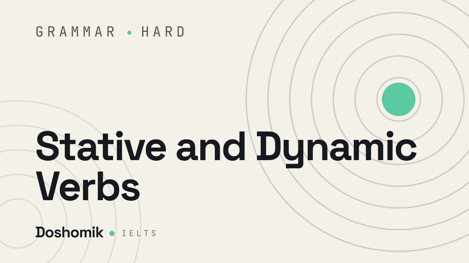 Stative and Dynamic Verbs