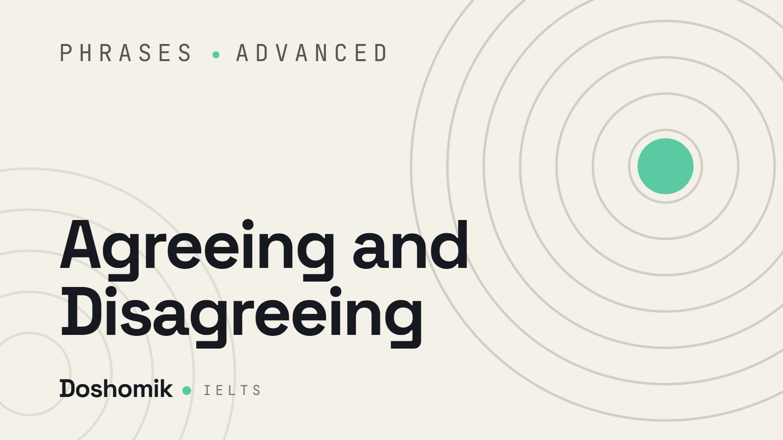 Agreeing and Disagreeing
