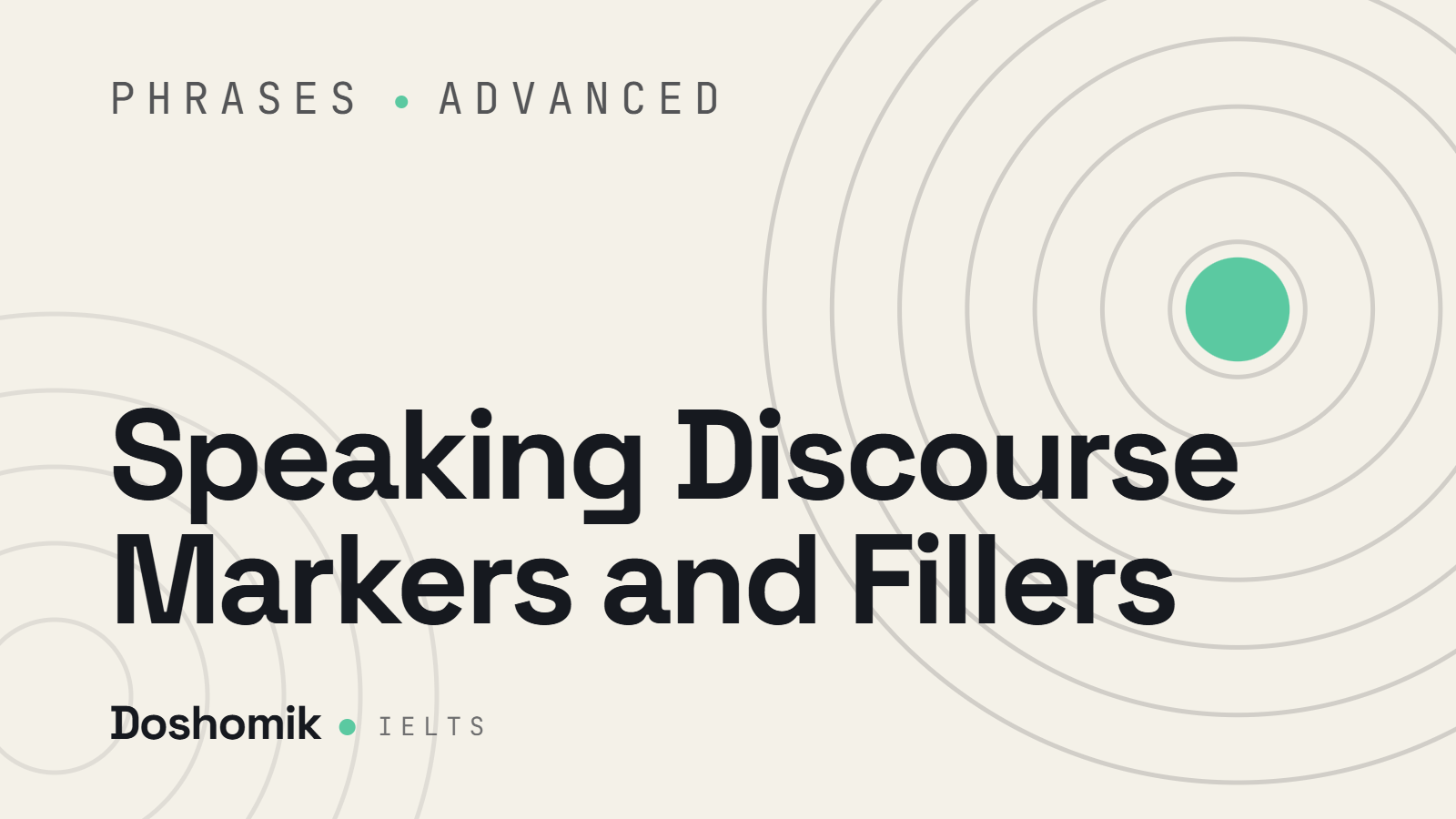 Speaking Discourse Markers and Fillers