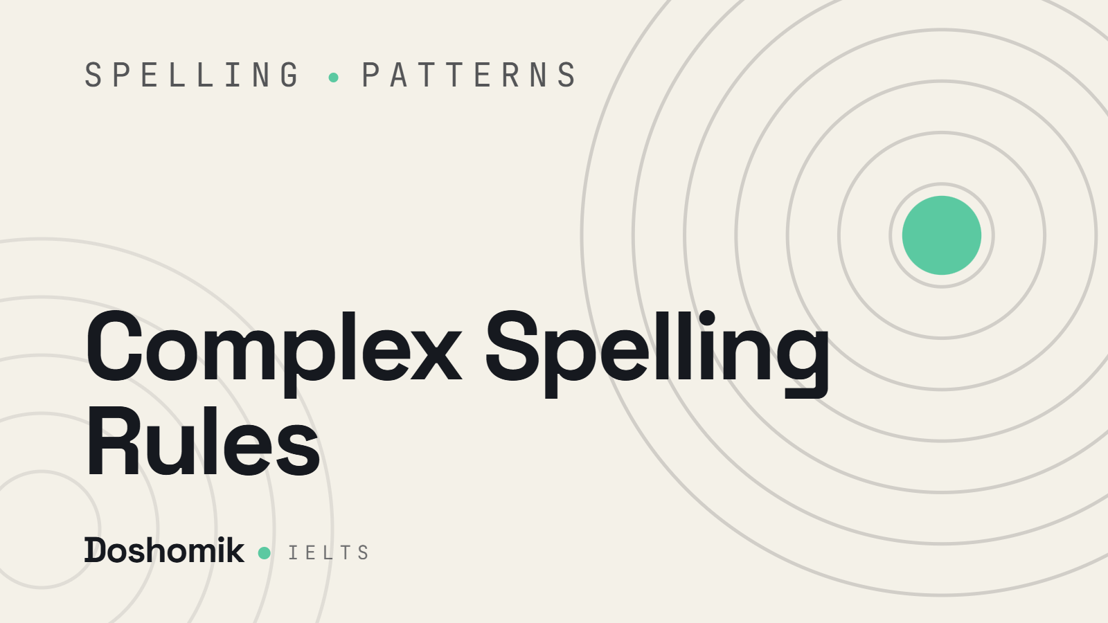 Complex Spelling Rules
