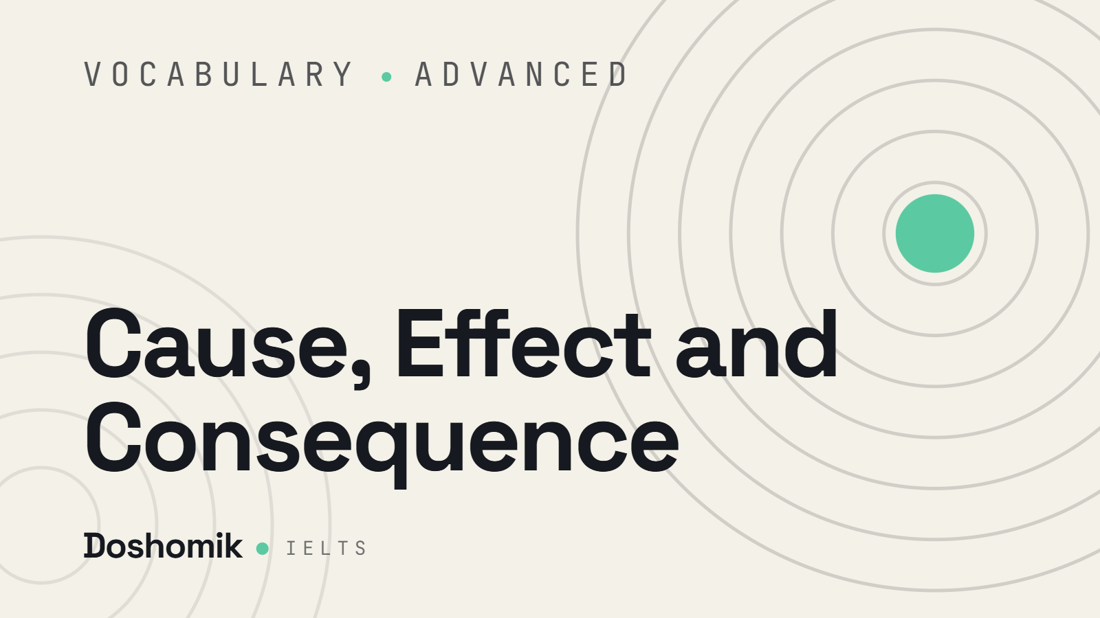 Cause, Effect and Consequence